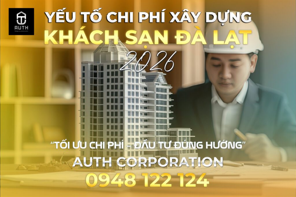 Yếu-tố-chi-phí-xây-dựng-khách-sạn-Đà-Lạt-2026-1